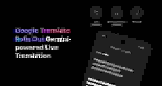تبدیل گوگل ترنسلیت به چت‌بات سخنگو با هوش مصنوعی جمینای