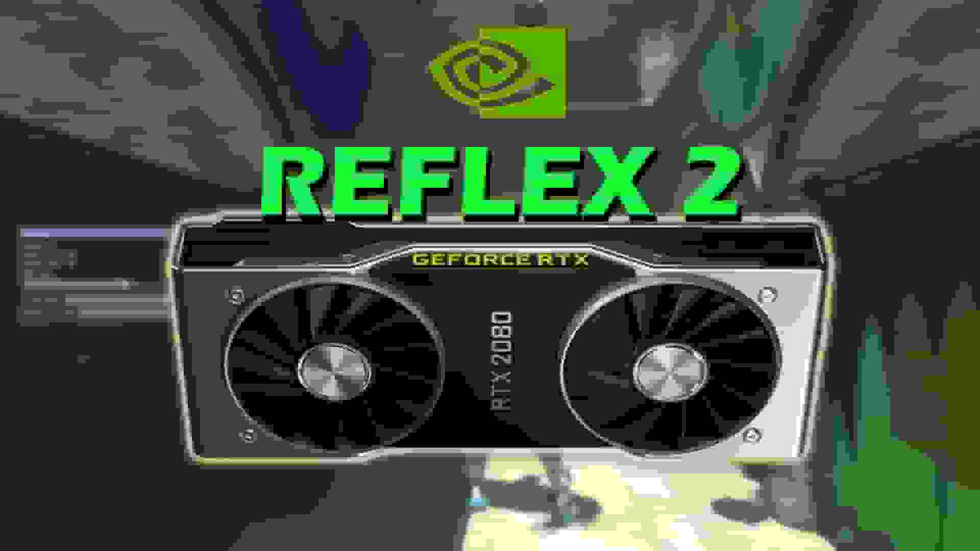 اجرای فناوری Reflex 2 انویدیا روی تمام کارت‌های گرافیک RTX