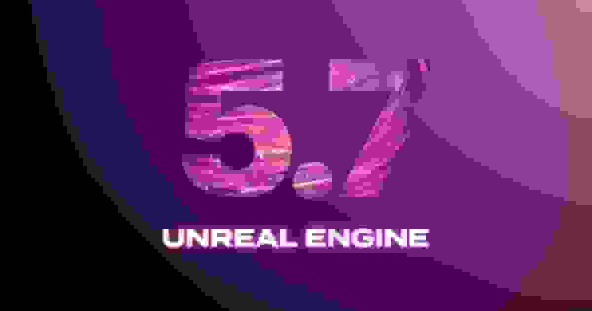 نسخه کامل موتور گرافیکی Unreal Engine 5.7 در دسترس قرار گرفت