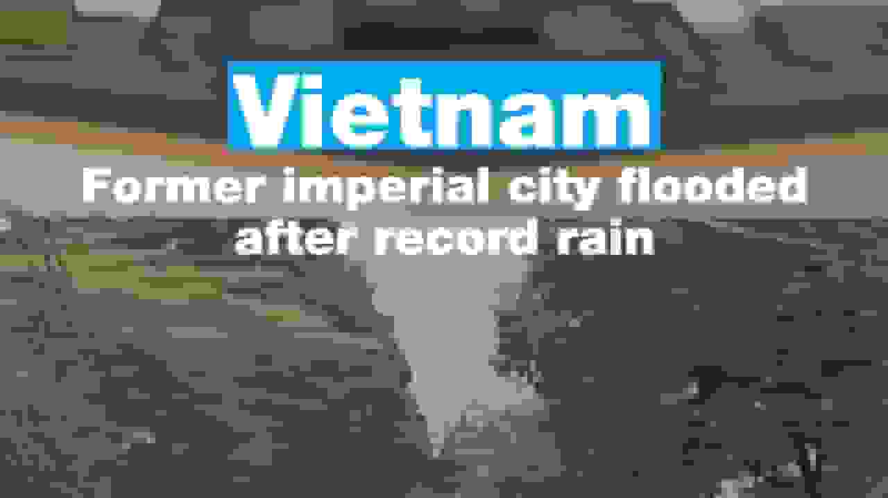 سیلاب در شهر امپراتوری سابق هوئه ویتنام پس از بارندگی بیسابقه