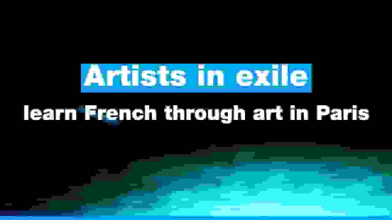 هنرمندان در تبعید زبان فرانسه را از طریق هنر در پاریس می آموزند