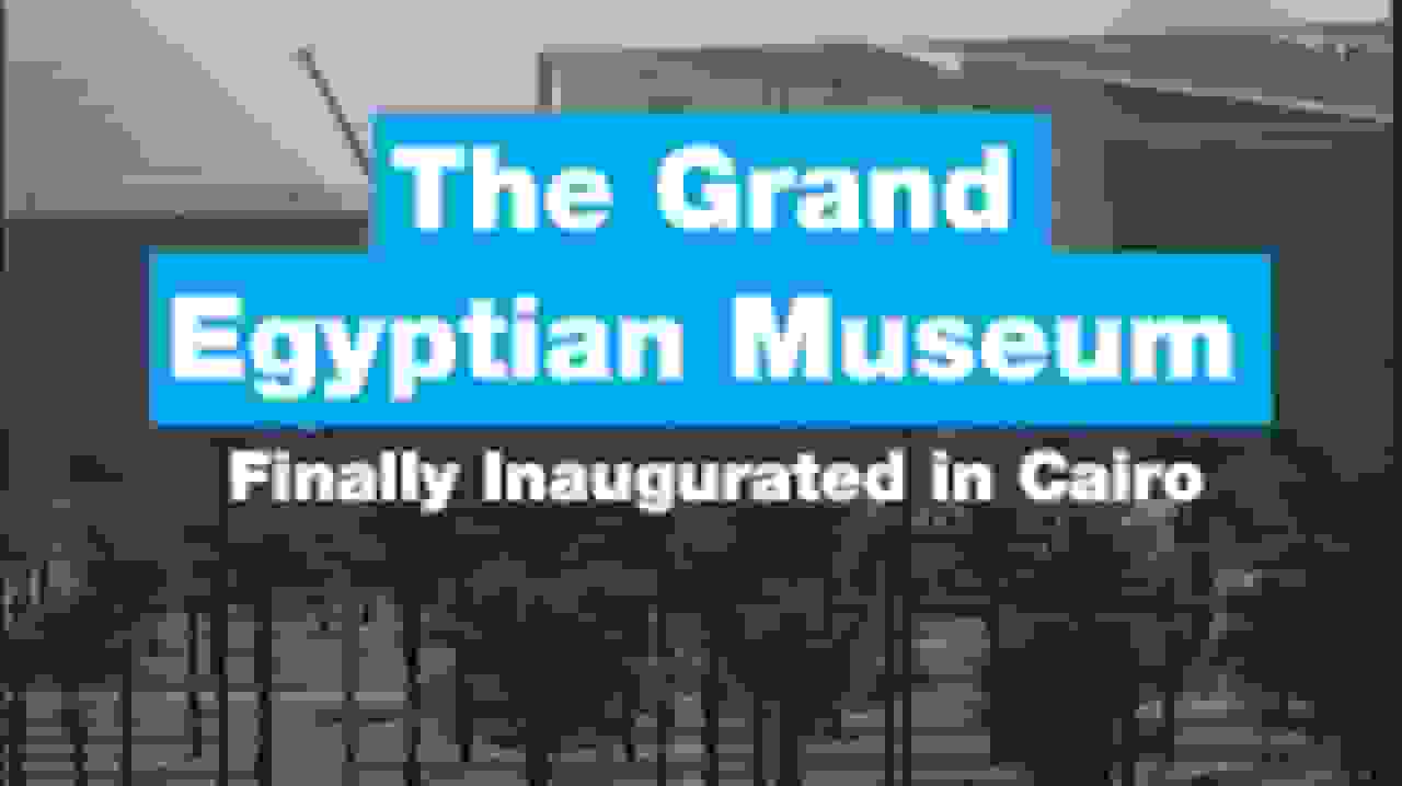 موزه بزرگ مصر امشب در قاهره افتتاح شد